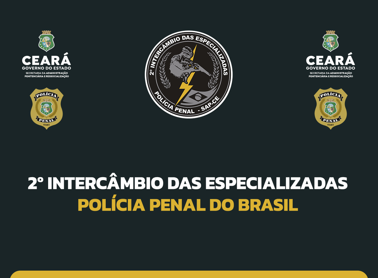 Ceará sedia a segunda edição do intercâmbio das polícias penais especializadas do Brasil